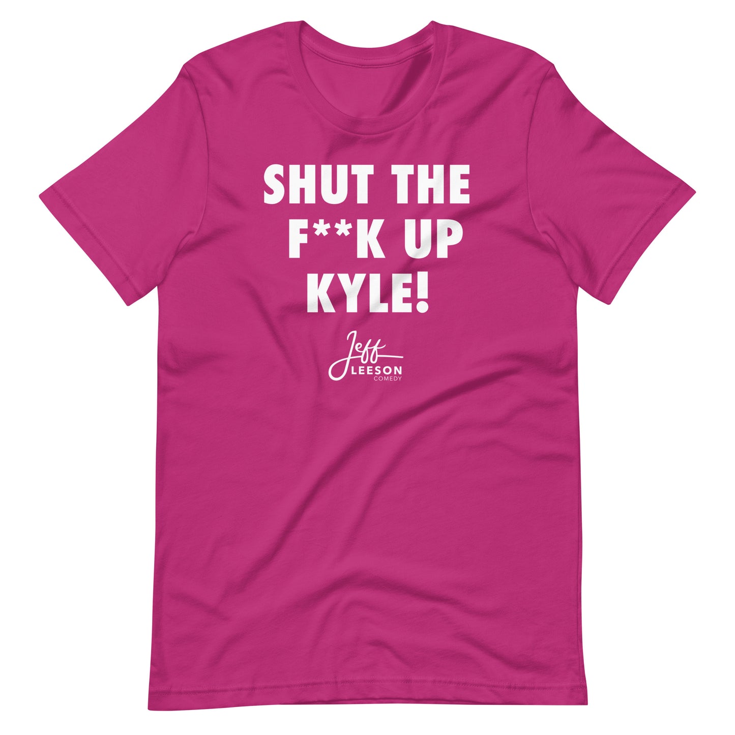 Shut The F**k Up Kyle! T-Shirt